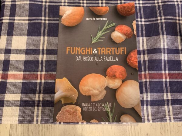 Funghi & Tartufi Manuale di Cucina del sottobosco dal bosco alla Padella 
